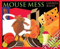 Mouse Mess libro in lingua di Riley Linnea Apslind