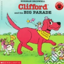 Clifford and the Big Parade libro in lingua di Bridwell Norman