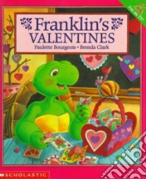 Franklin's Valentines libro in lingua di Bourgeois Paulette, Clark Brenda (ILT), Jennings Sharon