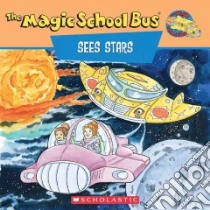 The Magic School Bus Sees Stars libro in lingua di White Nancy (ADP), Ruiz Art (ILT)