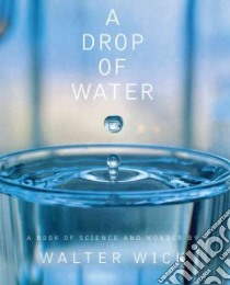 A Drop of Water libro in lingua di Wick Walter