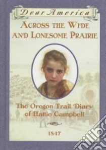 Across the Wide and Lonesome Prairie libro in lingua di Gregory Kristiana