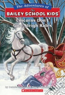 Unicorns Don't Give Sleigh Rides libro in lingua di Dadey Debbie, Jones Marcia Thornton, Gurney John Steven (ILT)