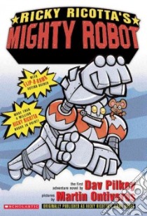 Ricky Ricotta's Giant Robot libro in lingua di Pilkey Dav, Ontiveros Martin (ILT)