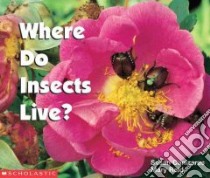 Where Do Insects Live libro in lingua di Canizares Susan, Reid Mary Carpenter