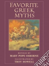 Favorite Greek Myths libro in lingua di Osborne Mary Pope, Howell Troy (ILT)