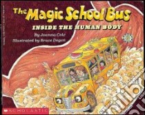 The Magic School Bus Inside the Human Body libro in lingua di Cole Joanna, Degen Bruce (ILT)