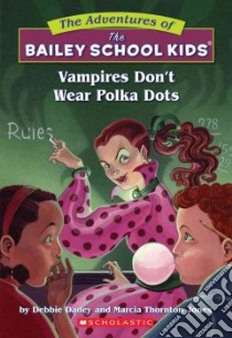 Vampires Don't Wear Polka Dots libro in lingua di Dadey Debbie, Jones Marcia, Gurney John Steven (ILT)