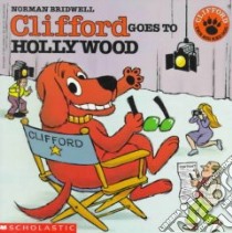 Clifford Goes to Hollywood libro in lingua di Bridwell Norman