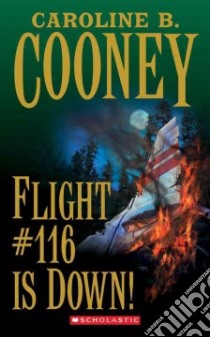 Flight #116 Is Down! libro in lingua di Cooney Caroline B.