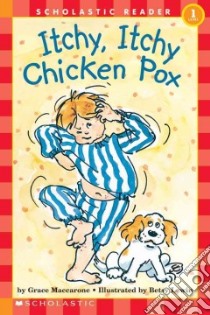 Itchy, Itchy Chicken Pox libro in lingua di MacCarone Grace, Lewin Betsy (ILT)