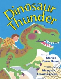 Dinosaur Thunder libro in lingua di Bauer Marion Dane, Chodos-Irvine Margaret (ILT)