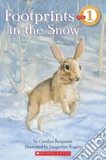 Footprints in the Snow libro in lingua di Benjamin Cynthia, Rogers Jacqueline (ILT)