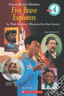 Five Brave Explorers libro in lingua di Hudson Wade, Garnett Ron (ILT)