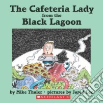 The Cafeteria Lady from the Black Lagoon libro in lingua di Thaler Mike, Lee Jared D. (ILT)
