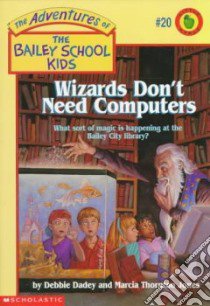Wizards Don't Need Computers libro in lingua di Dadey Debbie
