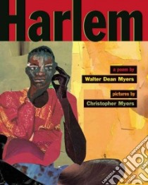 Harlem libro in lingua di Myers Walter Dean, Myers Christopher (ILT)