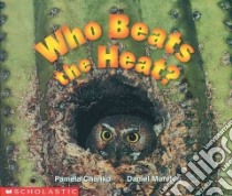 Who Beats the Heat? libro in lingua di Chanko Pamela, Moreton Daniel