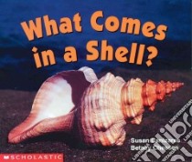 What Comes in a Shell? libro in lingua di Canizares Susan, Chessen Betsey