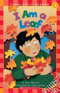 I Am a Leaf libro in lingua di Marzollo Jean, Moffatt Judith (ILT)