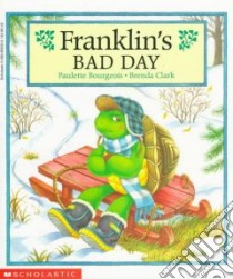 Franklin's Bad Day libro in lingua di Bourgeois Paulette, Clark Brenda (ILT)