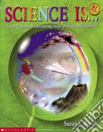 Science Is... libro in lingua di Bosak Susan V.