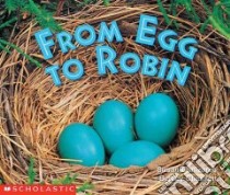 From Egg to Robin libro in lingua di Canizares Susan, Chessen Betsey