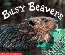 Busy Beavers libro in lingua di Canizares Susan, Chanko Pamela