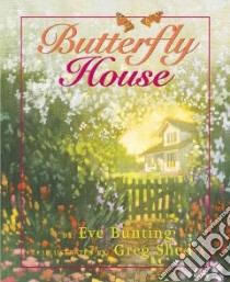 The Butterfly House libro in lingua di Bunting Eve, Shed Greg (ILT)