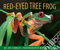 The Red-Eyed Tree Frog libro in lingua di Cowley Joy, Bishop Nic (PHT), Bishop Nic (ILT)