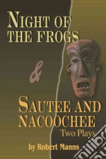Night of the Frogs & Sautee and Nacoochee libro in lingua di Manns Robert