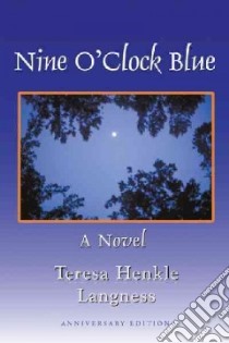 Nine O'clock Blue libro in lingua di Langness Teresa Henkle