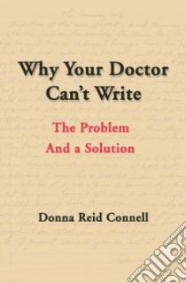 Why Your Doctor Can't Write libro in lingua di Connell Donna