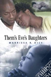 Them's Eve's Daughters' libro in lingua di Dick Marrissa R.