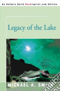 Legacy of the Lake libro in lingua di Smith Michael