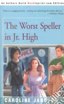 Worst Speller in Jr. High libro in lingua di Caroline Janover