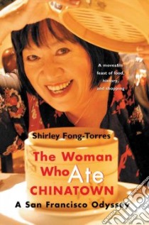 The Woman Who Ate Chinatown libro in lingua di Fong-Torres Shirley