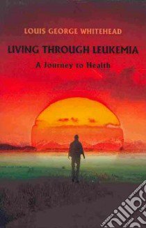 Living Through Leukemia libro in lingua