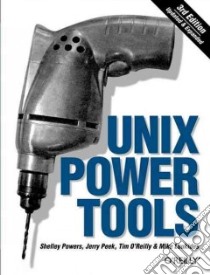 Unix Power Tools libro in lingua di Powers Shelley (EDT), Peek Jerry D., O'Reilly Tim, Loukides Mike, Peek Jerry D. (EDT)