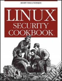 Linux Security Cookbook libro in lingua di Barrett Daniel J., Silverman Richard E., Gbyrnes Robert G., Byrnes Robert G.