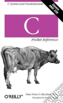 C Pocket Reference libro in lingua di Prinz Peter, Kirch-Prinz Ulla, Crawford Tony (TRN)