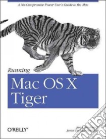 Running Mac Os X Tiger libro in lingua di Davidson James Duncan, Deraleau Jason
