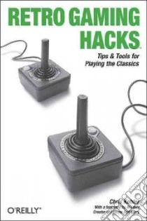 Retro Gaming Hacks libro in lingua di Kohler Chris