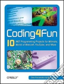 Coding4fun libro in lingua di Fernandez Dan, Peek Brian