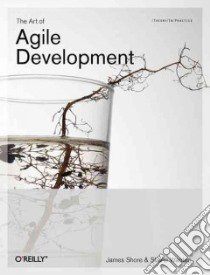 The Art of Agile Development libro in lingua di Warden Shane, Shore Jim