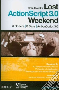 Colin Moocks Lost Actionscript 3.0 Weekend libro in lingua di Moock Colin
