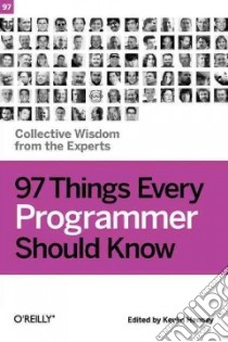 97 Things Every Programmer Should Know libro in lingua di Henney Kevlin (EDT)