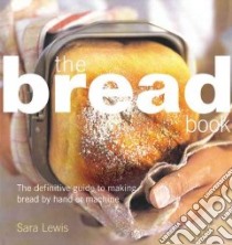 The Bread Book libro in lingua di Lewis Sara