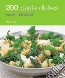 200 Pasta Dishes libro in lingua di Ricci Maria
