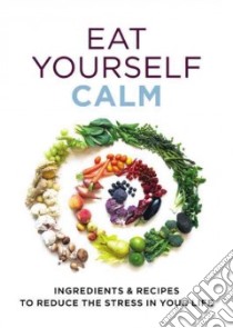 Eat Yourself Calm libro in lingua di Paul Gill, Sullivan Karen (CON)